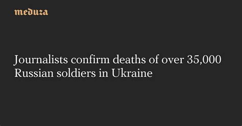 صحفيون يحددون أسماء 80,973 جنديًا روسيًا قتلوا في أوكرانيا، وزيادة الضحايا بين المتطوعين بنسبة 22% من الخسائر الروسية.